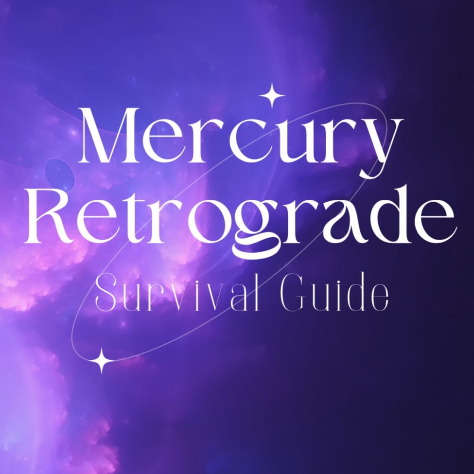 Mercury Retrograde Survival Guide Mercury Retrograde Survival Guide